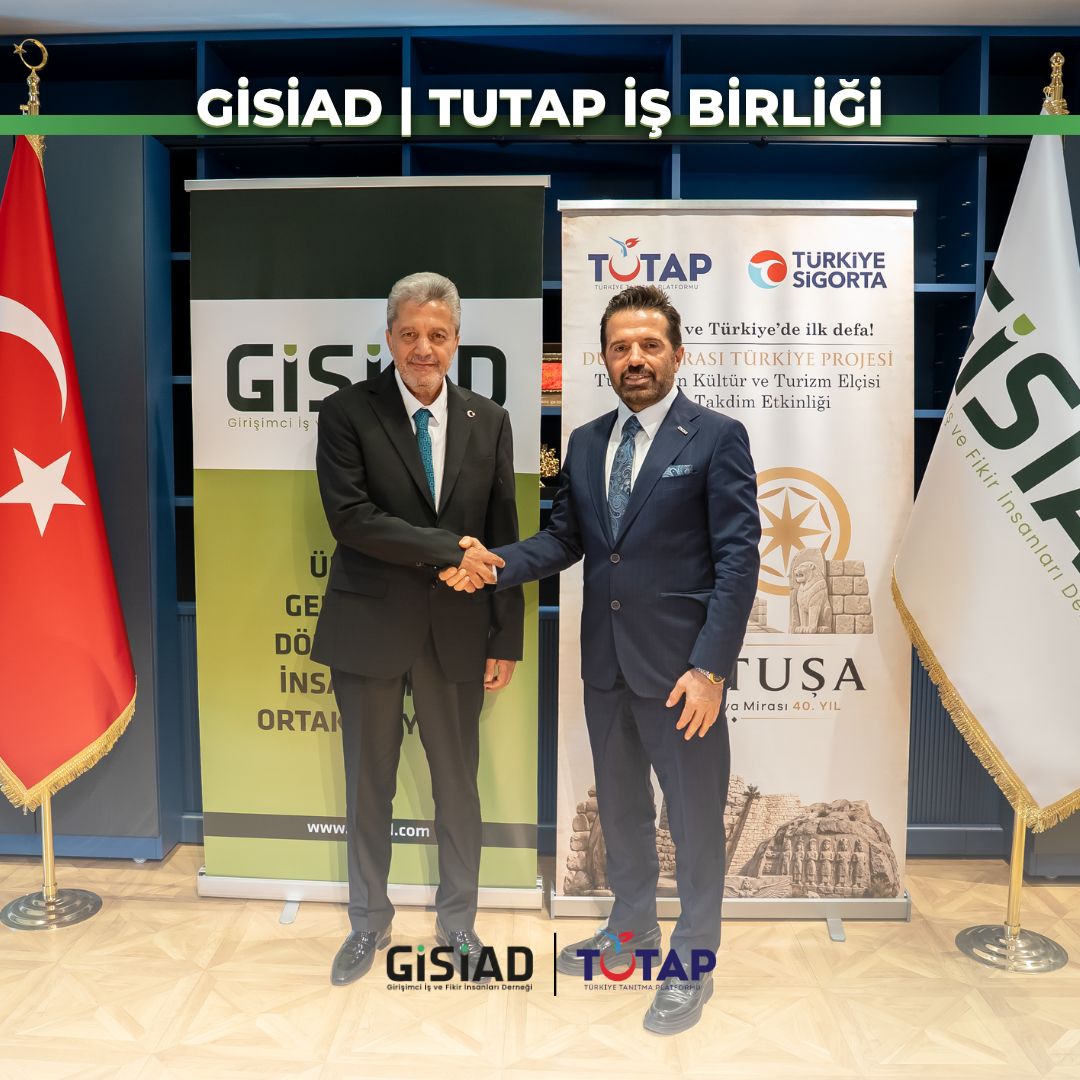 GİSİAD ve TUTAP'tan Küresel Vizyon: Türkiye'nin Tanıtımı İçin Dev İş Birliği İmzalandı